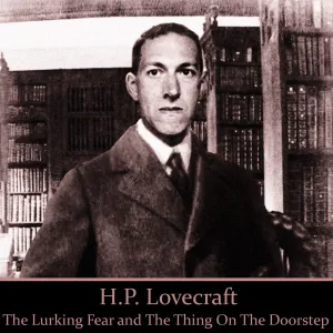 HP Lovecraft - The Lurking Fear And The Thing On The Doorstep (Audiobook)